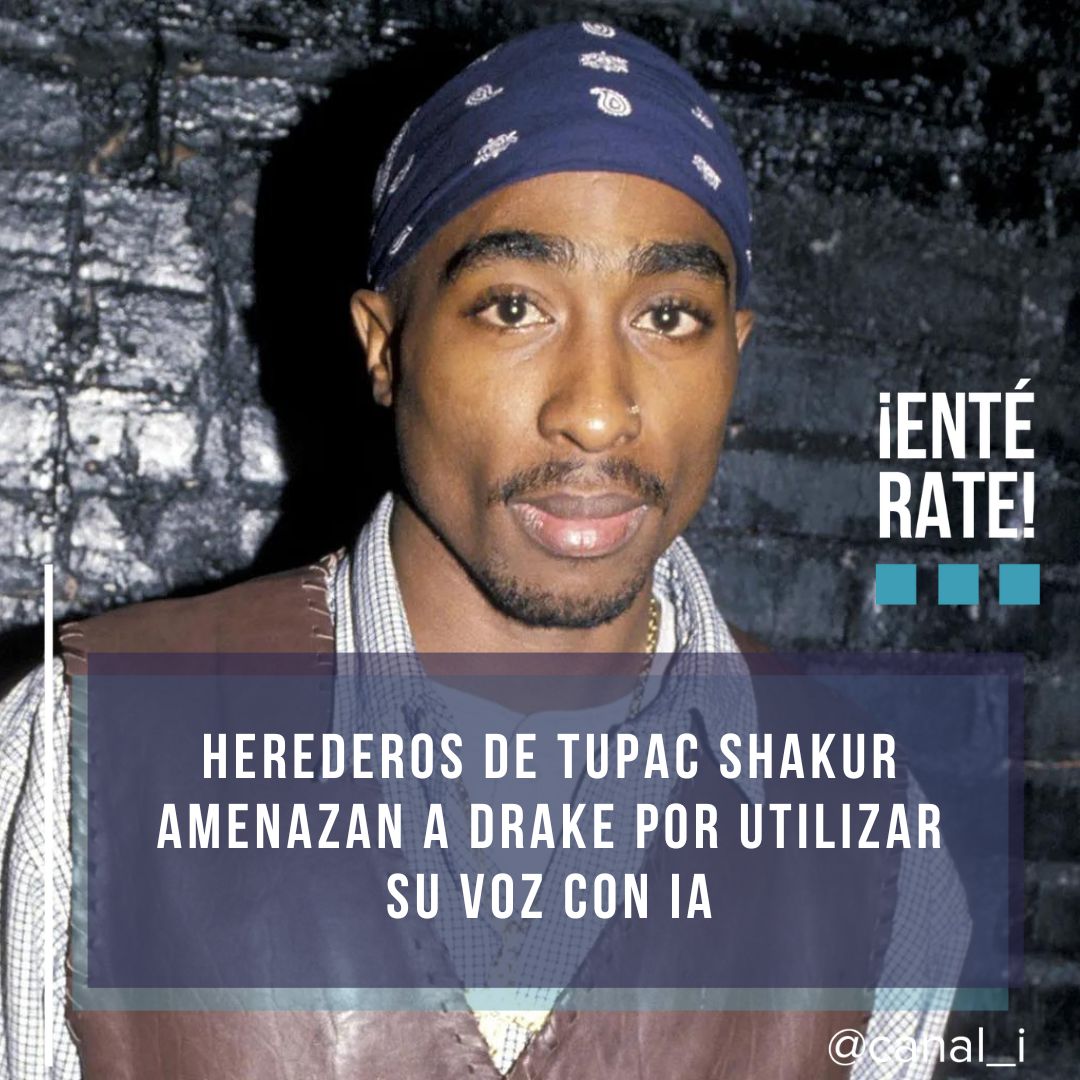 El equipo legal de Tupac Shakur amenaza con denunciar a Drake por usar una voz generada por IA en su canción 'Taylor Made Freestyle'. En una carta de cese y desistimiento a Drake los gestores dicen que están 'profundamente consternados' y que 'nunca habrían dado su aprobación'