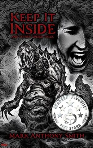 Keep It Inside: and Other Weird Tales
by Mark Anthony Smith @MarkAnthonySm16 

This collection of flash-fiction horror is a diatribe on sanity, well written and creepy to the bone.

US amzn.to/4d25VON
UK amazon.co.uk/dp/B089QPSLF8
#Horror #shortstories #KeepItInside