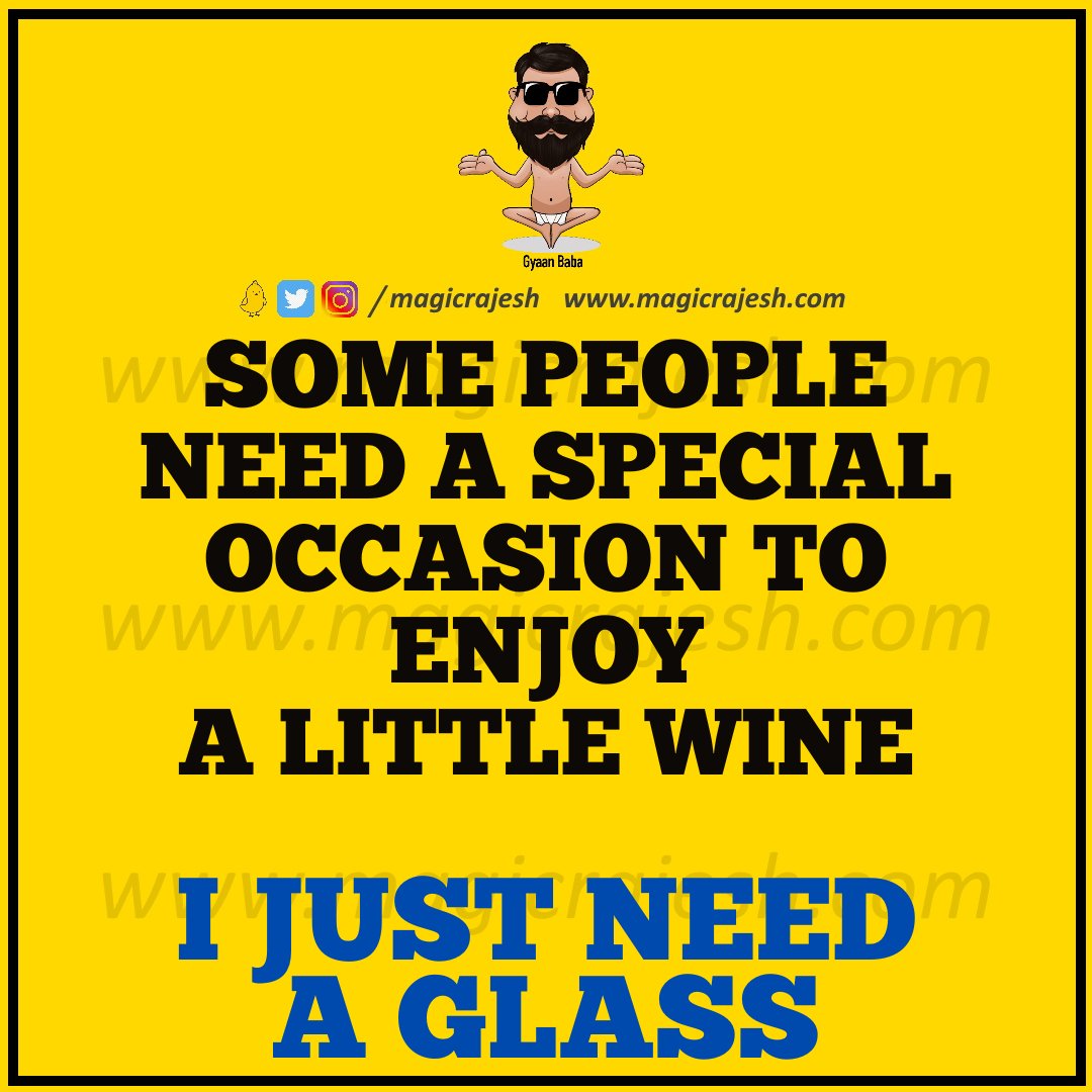 Some people need a special occasion to enjoy a little wine. I just need a glass. #trending #viral #humour #humor #funnyquotes #funny #jokes #quotes #laughs #funnyposts #instaquote #lifequotes #magicrajesh #gyaanbaba #hilarious #fun #funnytweets