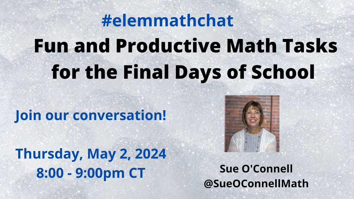 Please join a fantabulous conversation when @SueOConnellMath leads us in a discussion that focuses on tasks for the final days of school - how to keep students engaged while doing productive tasks See you May 2nd at 8pm CST #ElemMathChat