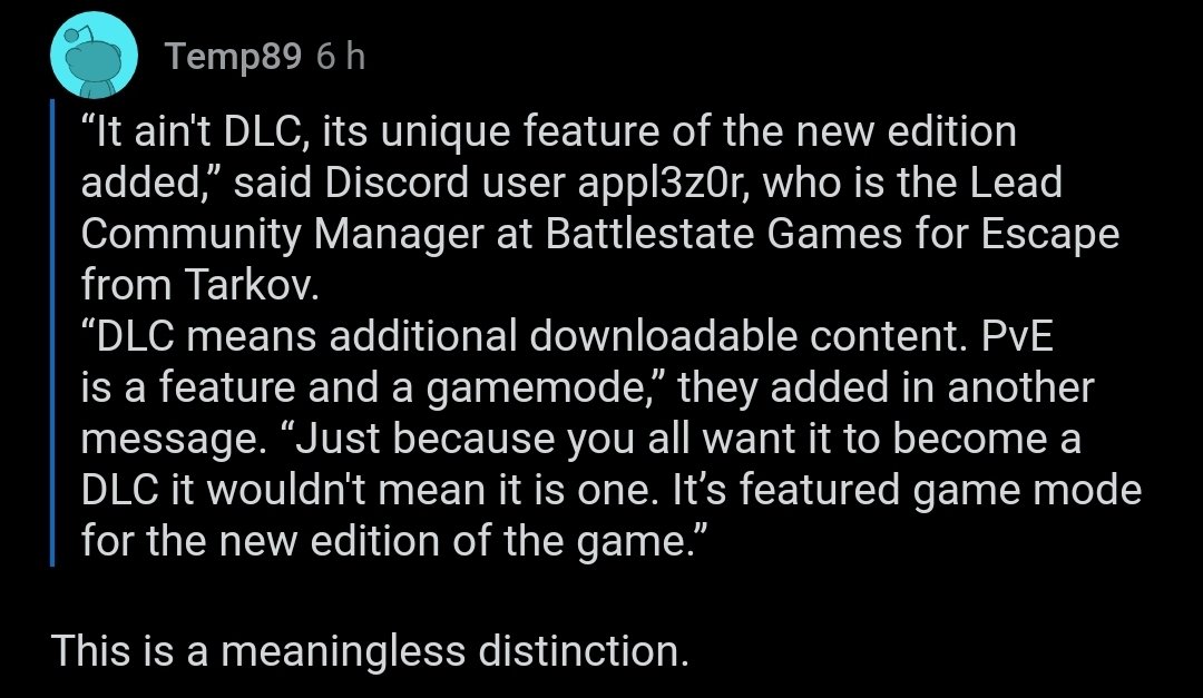 Battlestate Games trying to nonsense by claiming their 'new DLC isn't a DLC because we say so' and charging people nearly 300!!!! bucks for it lol (100+ if you have EOD, which was sold as a future DLC pass!!). Such a weird, anti-customer and confusing move.