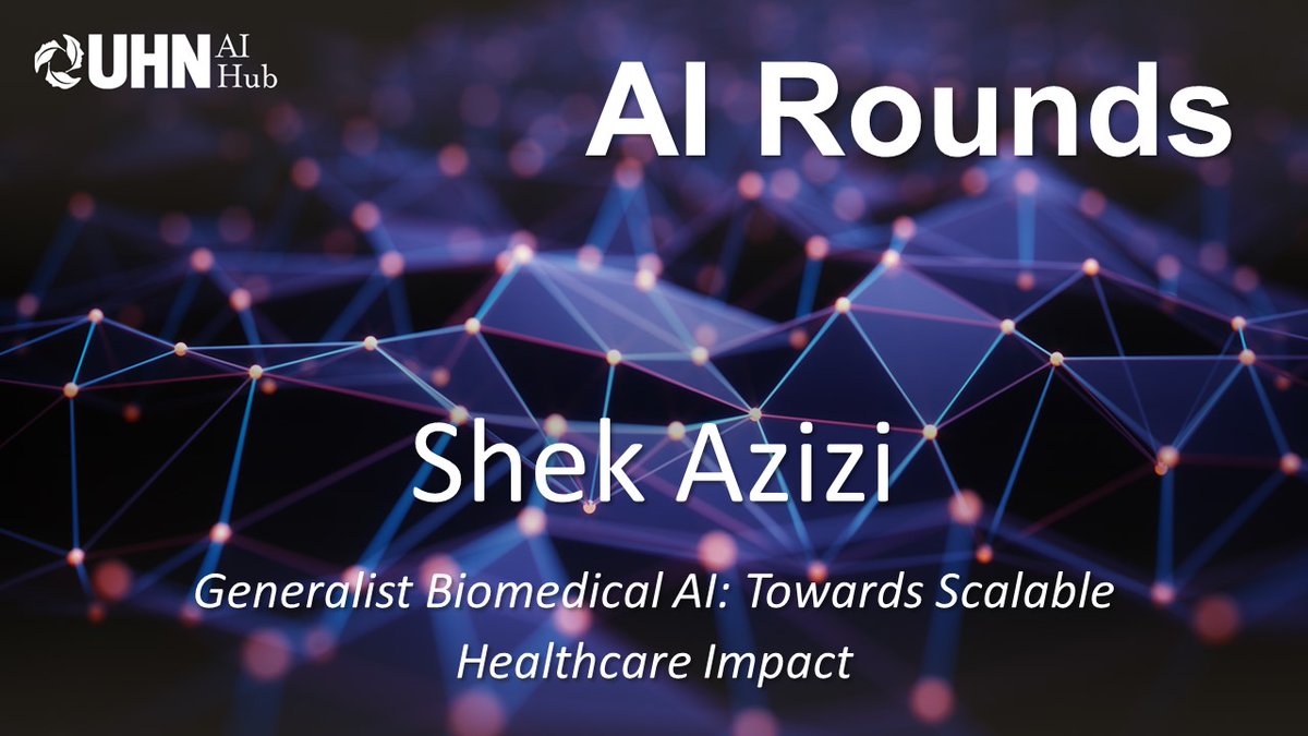 Join us next Wednesday May 1st, 5-6pm for AI Rounds. Shek Azizi will be joining us to speak about Generalist Biomedical AI: Towards Scalable Healthcare Impact. Register to join AI Rounds at uhnhub.ai/ai-rounds @BoWang87 @UHN_Research @UHN