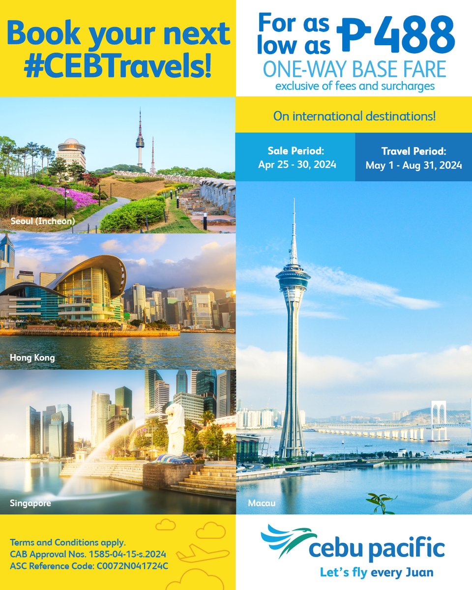 Book your next #CEBTravels and fly soon this #CEBSeatSale! #LetsFlyEveryJuan for as low as P488 one-way base fare (exclusive of fees & surcharges) from May 1 - Aug 31, 2024 to Macau, Incheon (Seoul), Singapore, and Hong Kong! Book now until Apr 30 at bit.ly/CebuPacificSale