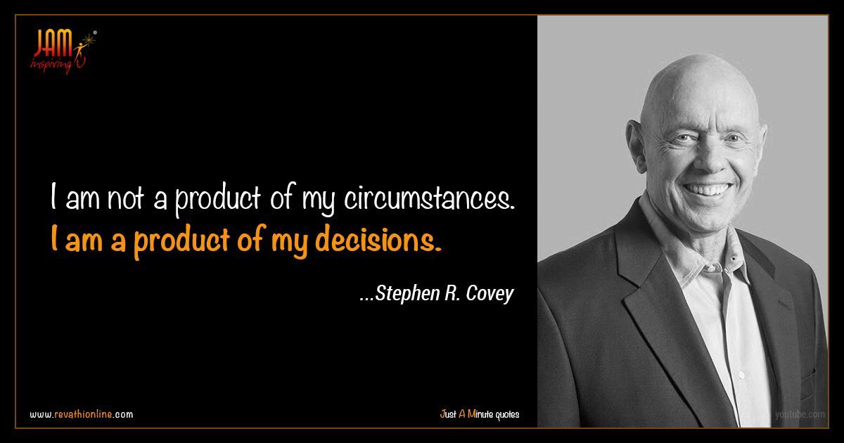 I am not a product of my circumstances. I am a product of my decisions.

#product #decisions #stephencovey #learnsprint #leadershipunlocked #revathionline #youhavethepower