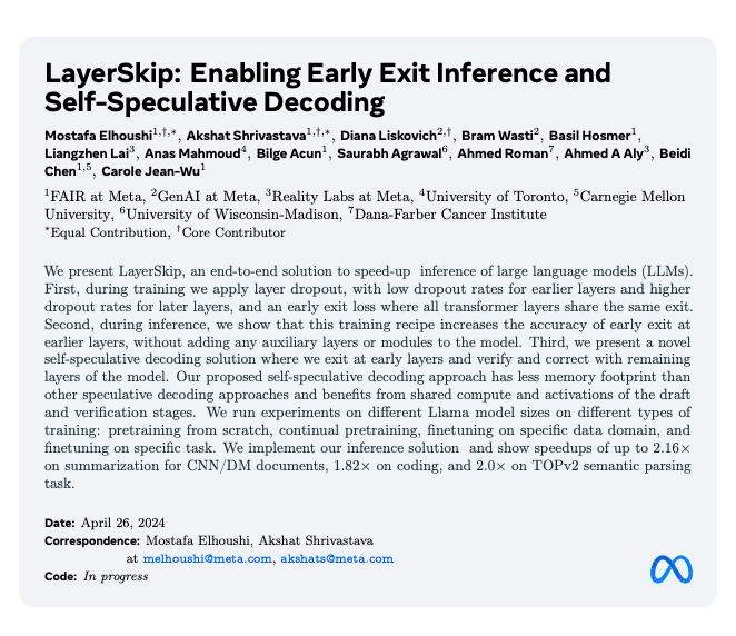 Meta presents Layer Skip Enabling Early Exit Inference and Self-Speculative Decoding We present LayerSkip, an end-to-end solution to speed-up inference of large language models (LLMs). First, during training we apply layer dropout, with low dropout rates for