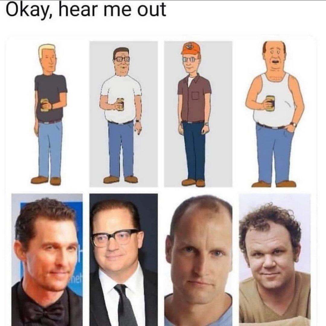 I love this show. If Hollywood was still worth a damn, this would be a movie. These guys would be hilarious in a live KoTH adaptation. 

#kingofthehill #makethishappen