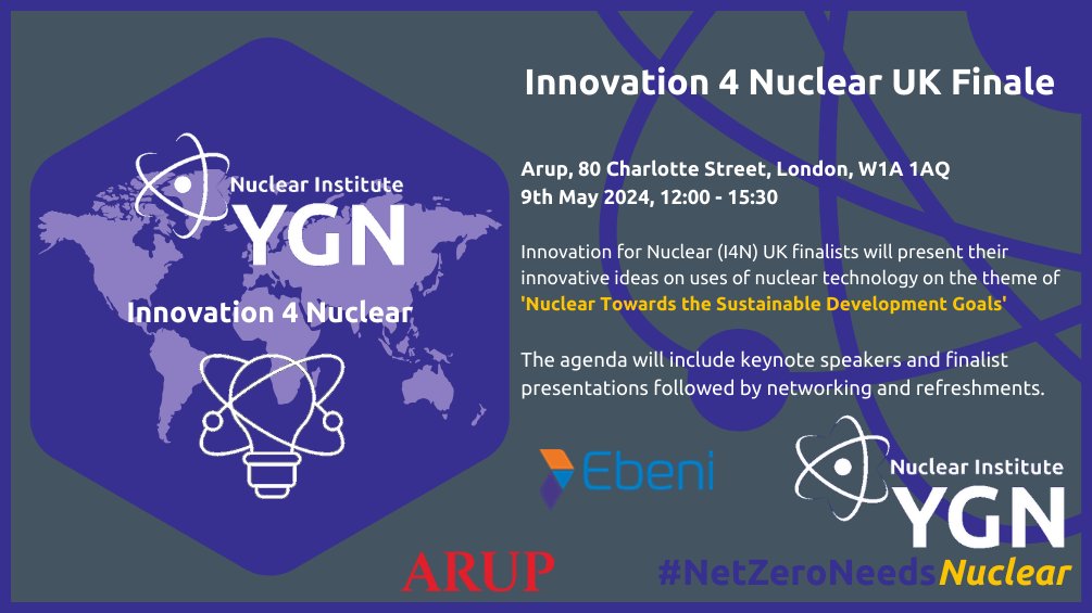 Bookings are now open for the Innovation 4 Nuclear UK Finale! Registration link: lnkd.in/e_i6eHH6 2024’s theme is 'Nuclear Towards the Sustainable Development Goals'. Special thanks to our host, Arup, and sponsor, Ebeni Ltd! #WeAreYGN #international #events