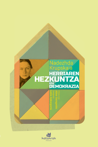 [LIBURU PROPOSAMENA] 📕Herriaren hezkuntza eta demokrazia, Nadezhda Krupskaia ; itzulpena, L. Azkargorta Mintegi @katakrak 📌Sobietarren hezkuntza-sistemaren arduradun nagusietako bat izan zen, eta Errusiako liburutegien sarea garatzearen aitzindaria 🔗tinyurl.com/yp42dbru