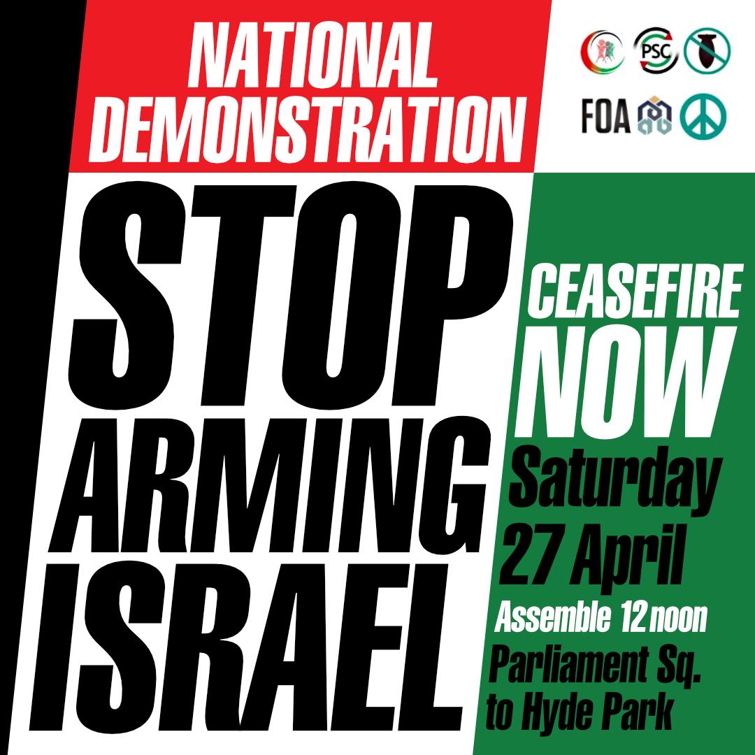 🚨TOMORROW - National March for Palestine ⏲️Sat 27 April, 12PM 📌Parliament Square, marching to Hyde Park, London Join us in London as we march to demand the government #StopArmingIsrael and call for a #CeaseFireNow Let's make this the biggest demonstration for Palestine yet.