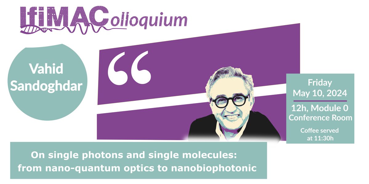 📢#IFIMAColloquium with Vahid Sandoghdar @SandoghdarLab @MPI_Light @MPZ_PhysMed He will talk about 'On single photons and single molecules'. Science Faculty Conference room Module 0. Friday 10th May, coffee at 11:30h, talk at 12h👇 ifimac.uam.es/ifimacolloquiu…