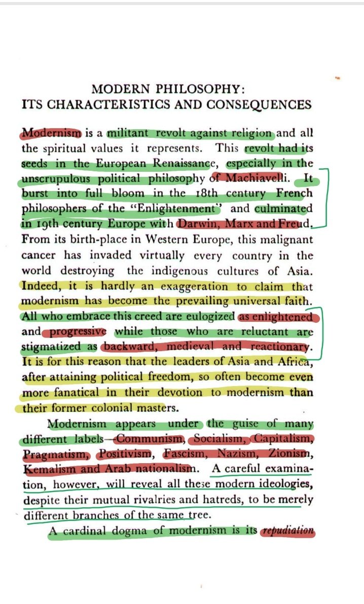 'Modernism is a militant revolt against religion and all spiritual values it represents. This revolt has its seeds in European renaissance, especially in the unscrupulous political philosophy of 'Machiavelli'. It burst into full bloom in 18th CE French philosophers of the +