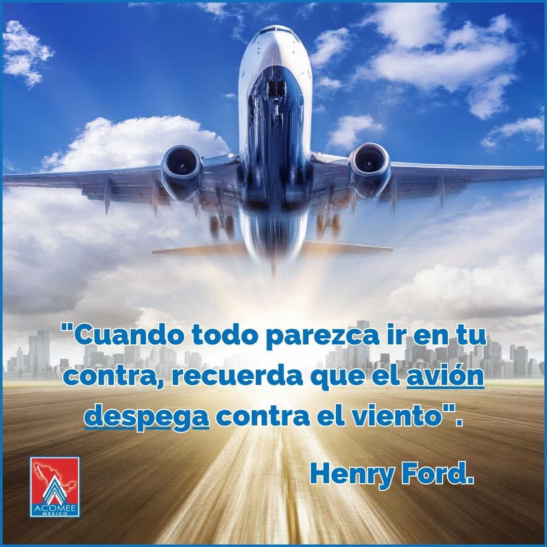 “Cuando todo parezca ir en tu contra, recuerda que el avión despega contra el viento”.  #henryford 

#frases #inspiracion #acomeemexico #porquelosempresariosunidosmovemosaméxico #frasesdeexito