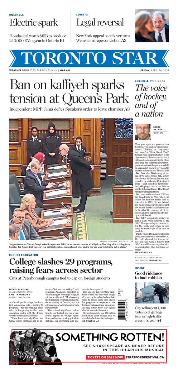 On Friday’s @TorontoStar A1: An Ontario college slashes programs amid a drop in revenue from international students: @nkeung @krushowy report. Plus: MPP Sarah Jama defies the Speaker’s ban on kaffiyehs in the legislature (📸 @krushowy). And @bruce_arthur remembers Bob Cole.