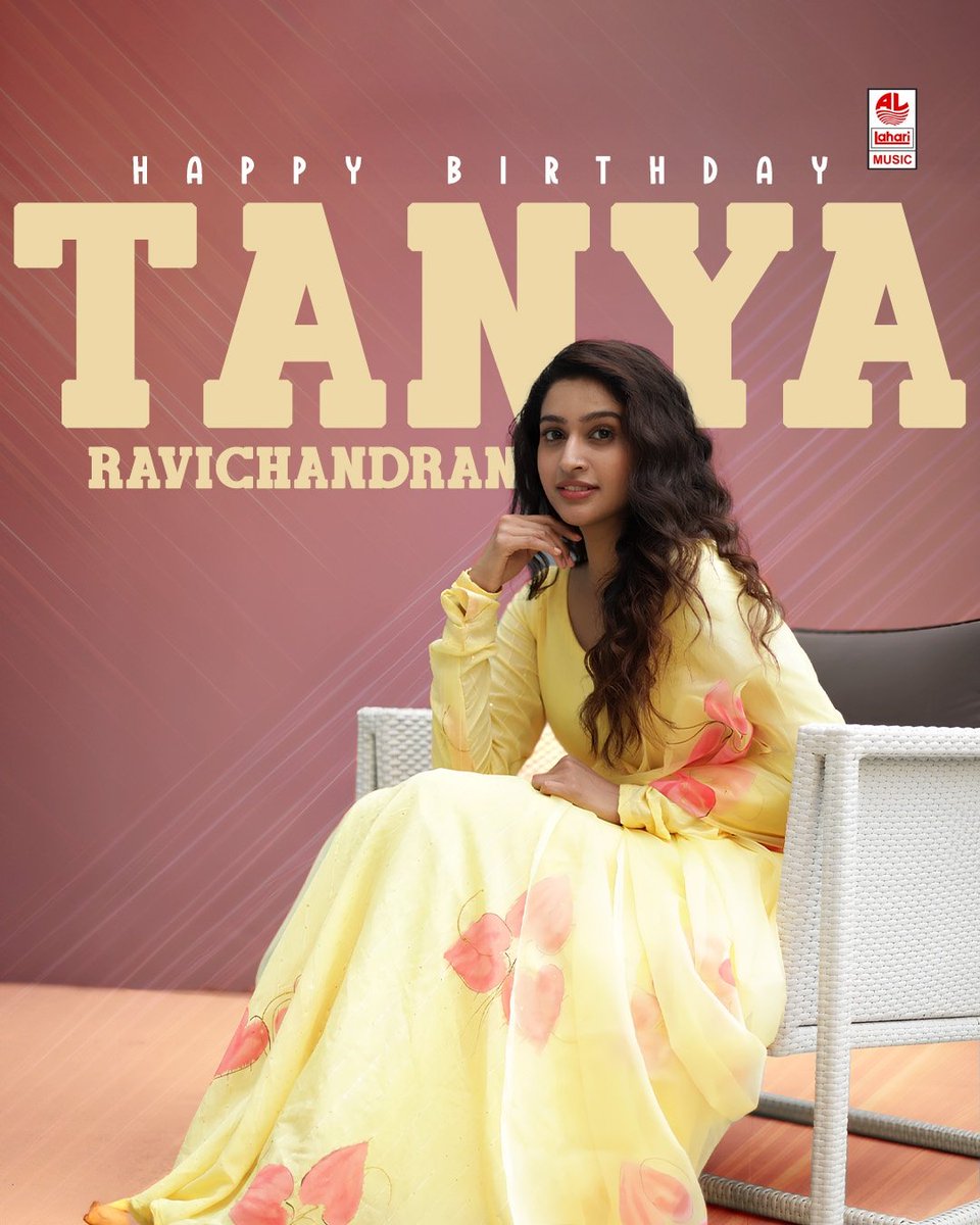 Happy birthday to the talented actress, @actortanya ! May your day be as bright as your smile! 🌟🎈 #HappyBirthdayTanyaRaviChandran #TanyaRavichandran #LahariMusic