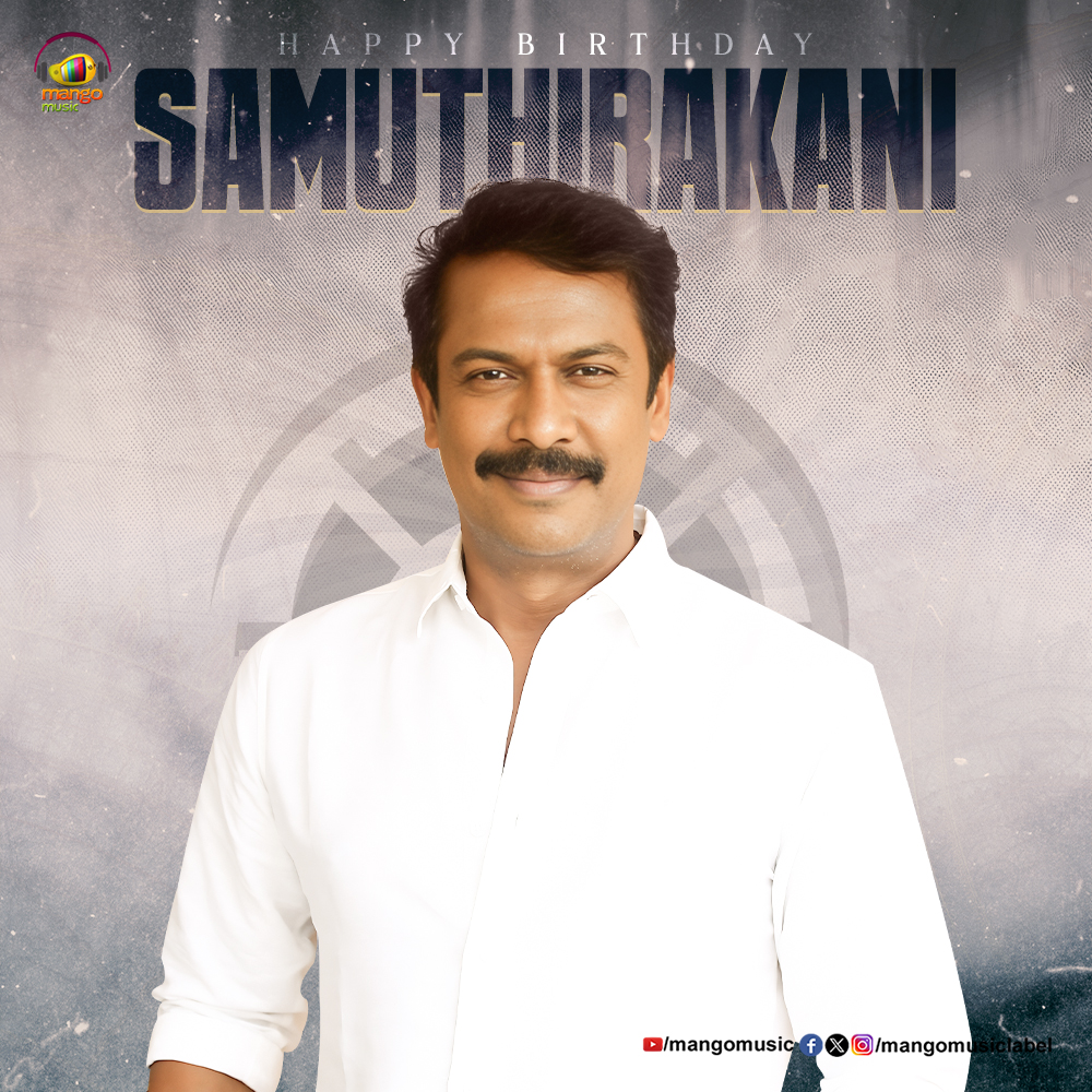 Here's wishing the Multi-Talented Actor & Director @thondankani a very Happy Birthday 🎂✨ Hope you'll have an awesome year ahead 🔥 #HBDSamuthirakani #Tollywood #MangoMusic