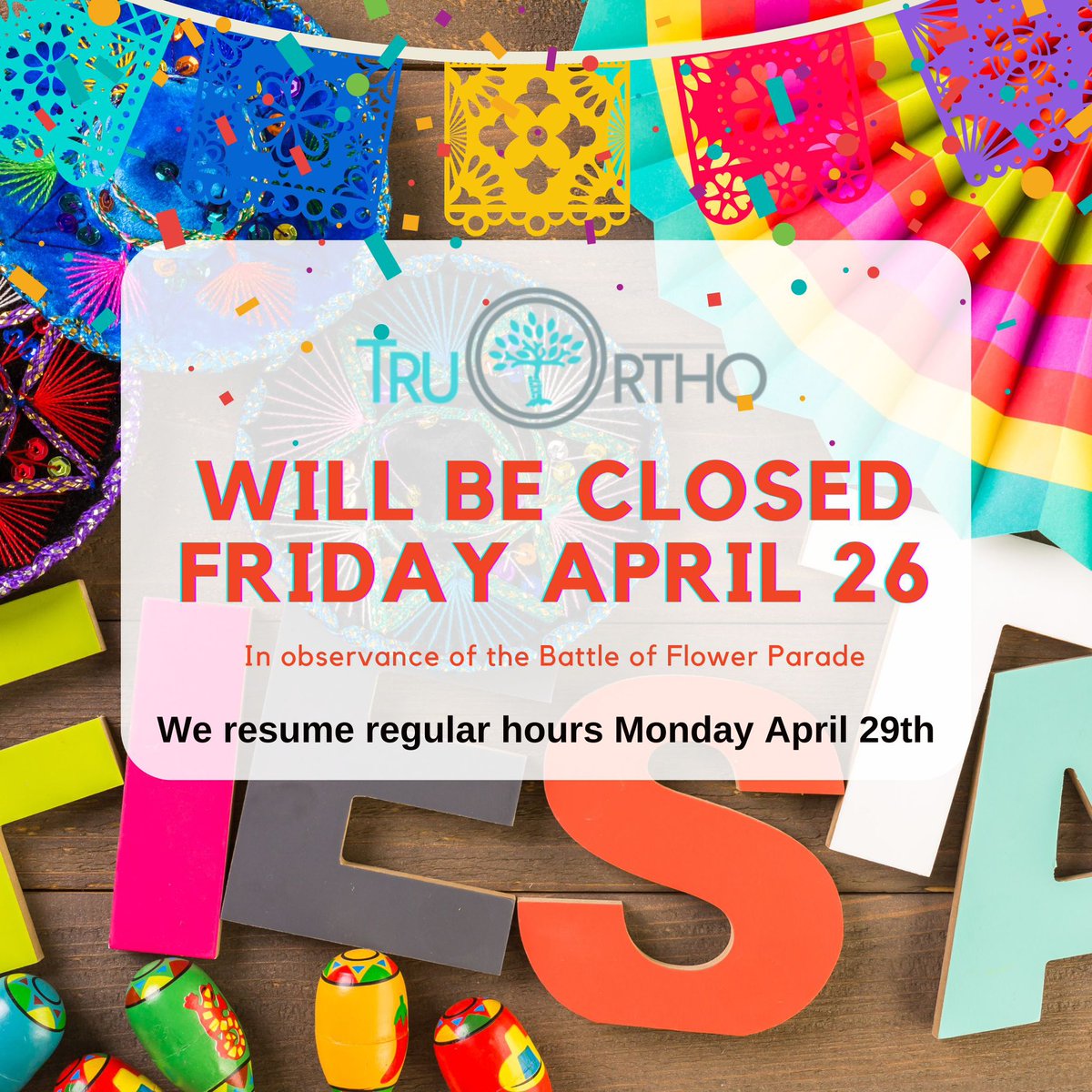 TruOrthoSA's tweet photo. 🎉 TruOrtho will be closed Friday, April 26th, in observance of the Battle of the Flowers parade. 🌸 Wishing everyone a fantastic FIESTA weekend filled with joy, laughter, and unforgettable memories! Stay safe and enjoy the festivities! Normal hours resume Monday. https://t.co/QK9HvlVs66