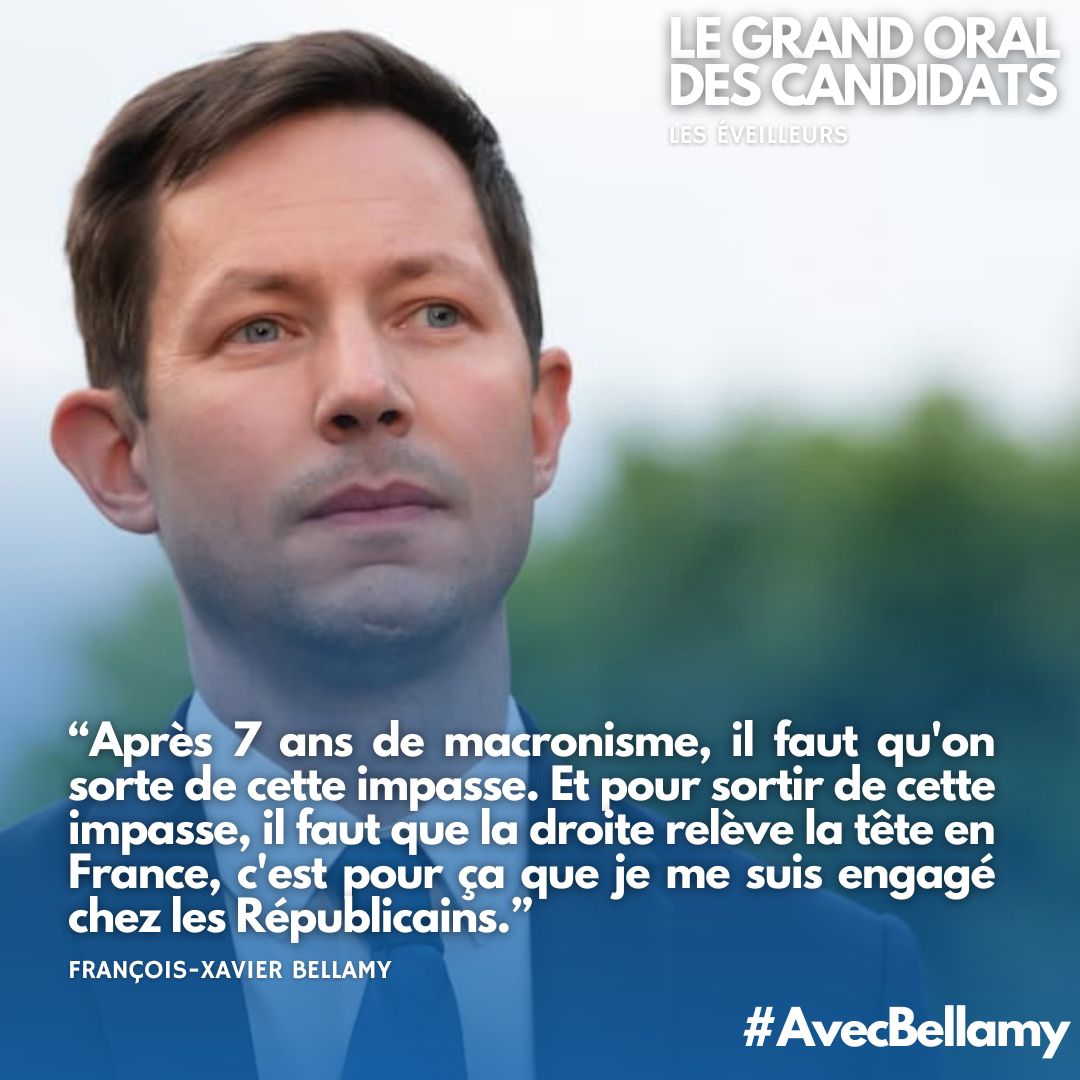 «Après 7 ans de macronisme, il faut qu’on sorte de cette impasse. Et pour sortir de cette impasse, il faut que la droite relève la tête en France, c’est pour ça que je me suis engagé chez @lesRepublicains» @fxbellamy #AvecBellamy #EveilleursE