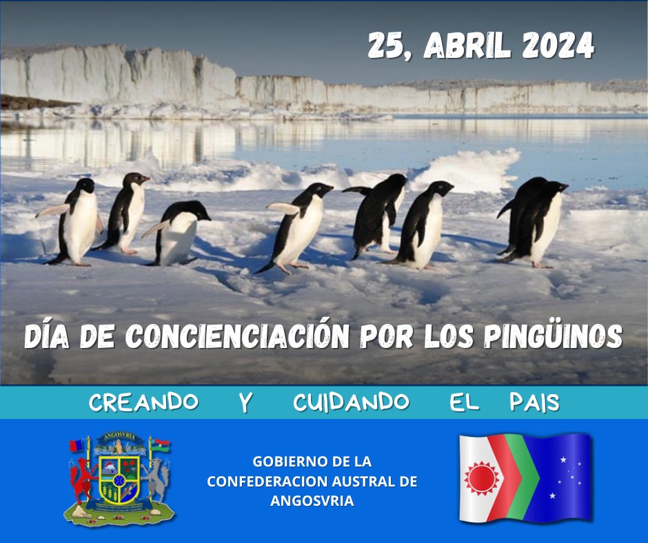Gobierno de Angosvria:
Campaña publicitaria: 
Día de Concienciación por los Pingüinos 
25 De Abril, 2024
#Angosvria #Micronations #Micronaciones
#DíaMundialdelosPinguinos