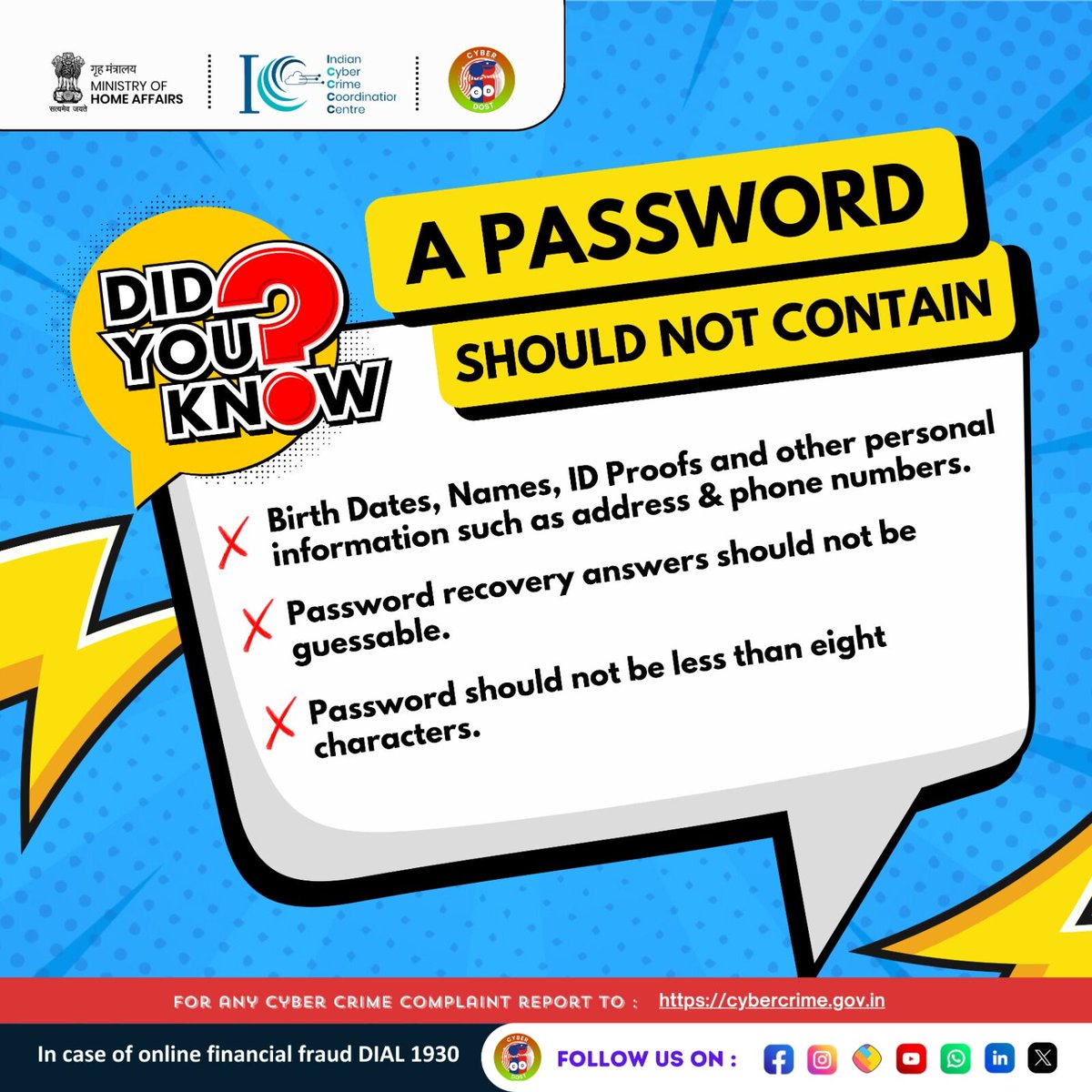 Secure Your Digital World. Remember, a strong password is your first line of defense against cyberattacks. Stay safe online!
#I4C #MHA #Cyberdost #Cybersecurity #CyberSafeIndia #CyberSafeTips #CyberSecurityAwareness #Stayalert #fraud #newsfeed