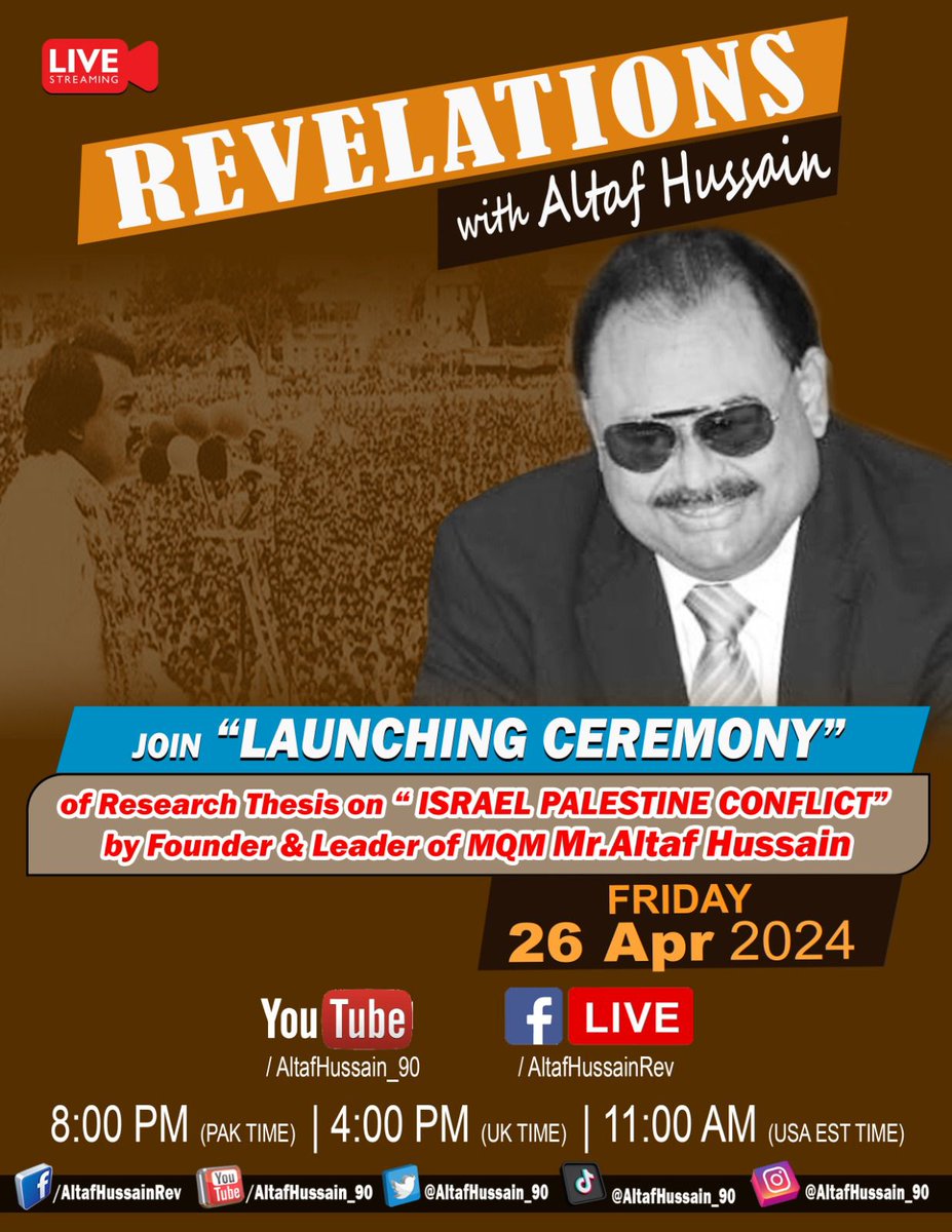 MQM founder and leader Altaf Hussain's research and scholarly paper on the Palestine-Israel conflict has been compiled in book form.
Mr. Altaf Hussain will launch the book on April 26 at 4 pm London time and 8 pm Pakistan time.

#RevelationsWithAltafHussain
#AltafWillWin