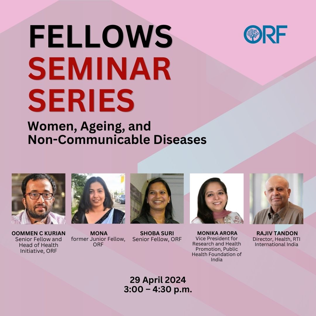 The latest edition of Fellows Seminar Series will discuss 'Gendered Prevalence of Non-Communicable Diseases in India’s Older Adults'- a n Occasional Paper authored by Mona & @shoba_suri 29 April | 3.00 PM | New Delhi Register here: or-f.org/26181