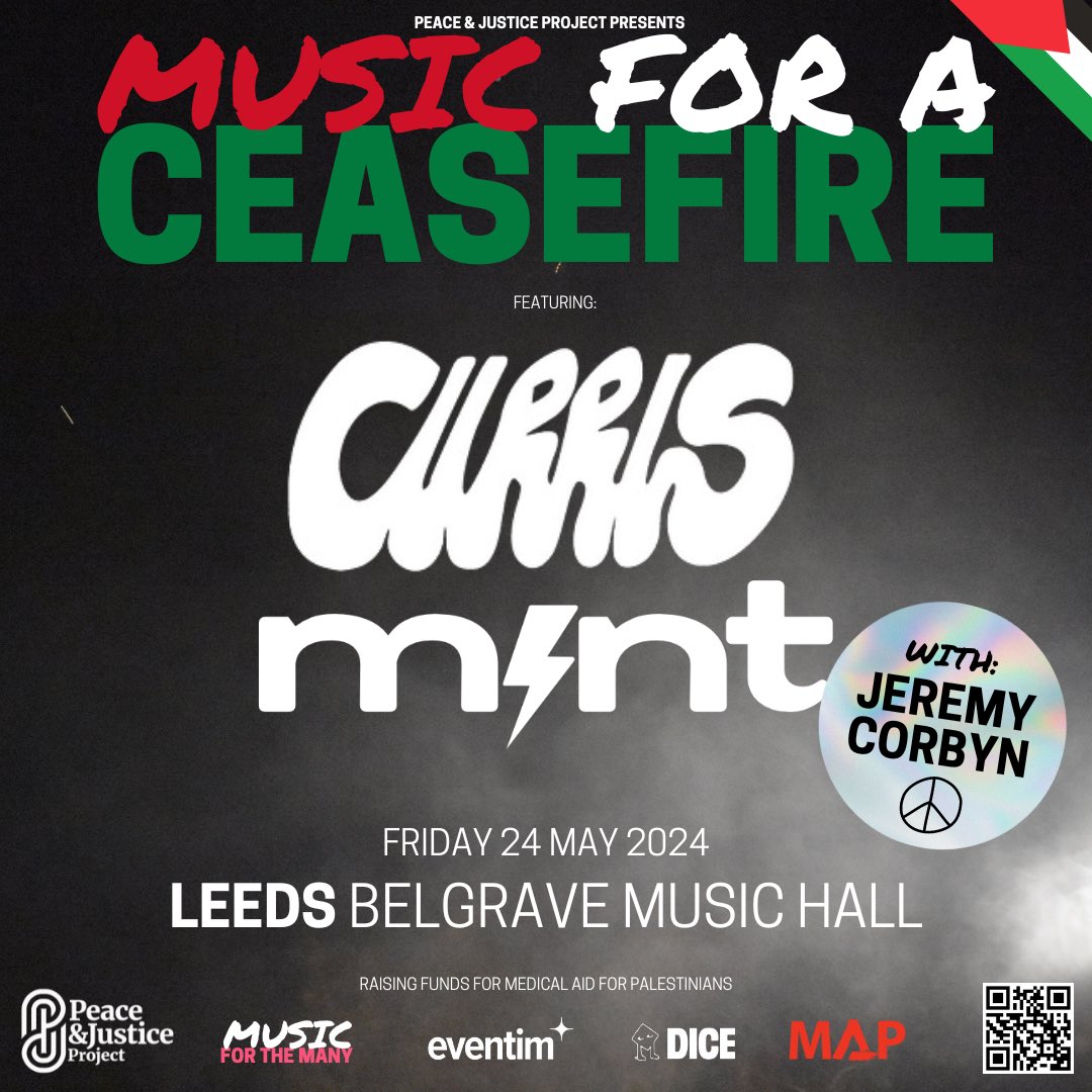 🚨 MUSIC FOR A CEASEFIRE IS HEADING TO LEEDS! Join @jeremycorbyn, @currlsband and @wearejustmint for a #MusicForACeasefire show to raise funds for Medical Aid For Palestinians at the incredible @Belgrave_Leeds on Friday 24 May. 🎟️ TICKETS ON SALE NOW: bit.ly/MFACLeeds