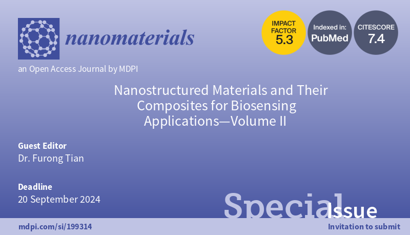 🔔 Special Issue 'Nanostructured Materials and Their Composites for #Biosensing Applications—Volume II' is open for submission! Edited by Dr. Furong Tian from Technological University Dublin 🔗 More information here:  bit.ly/4bcuZAV #nanomaterials #callforpapers