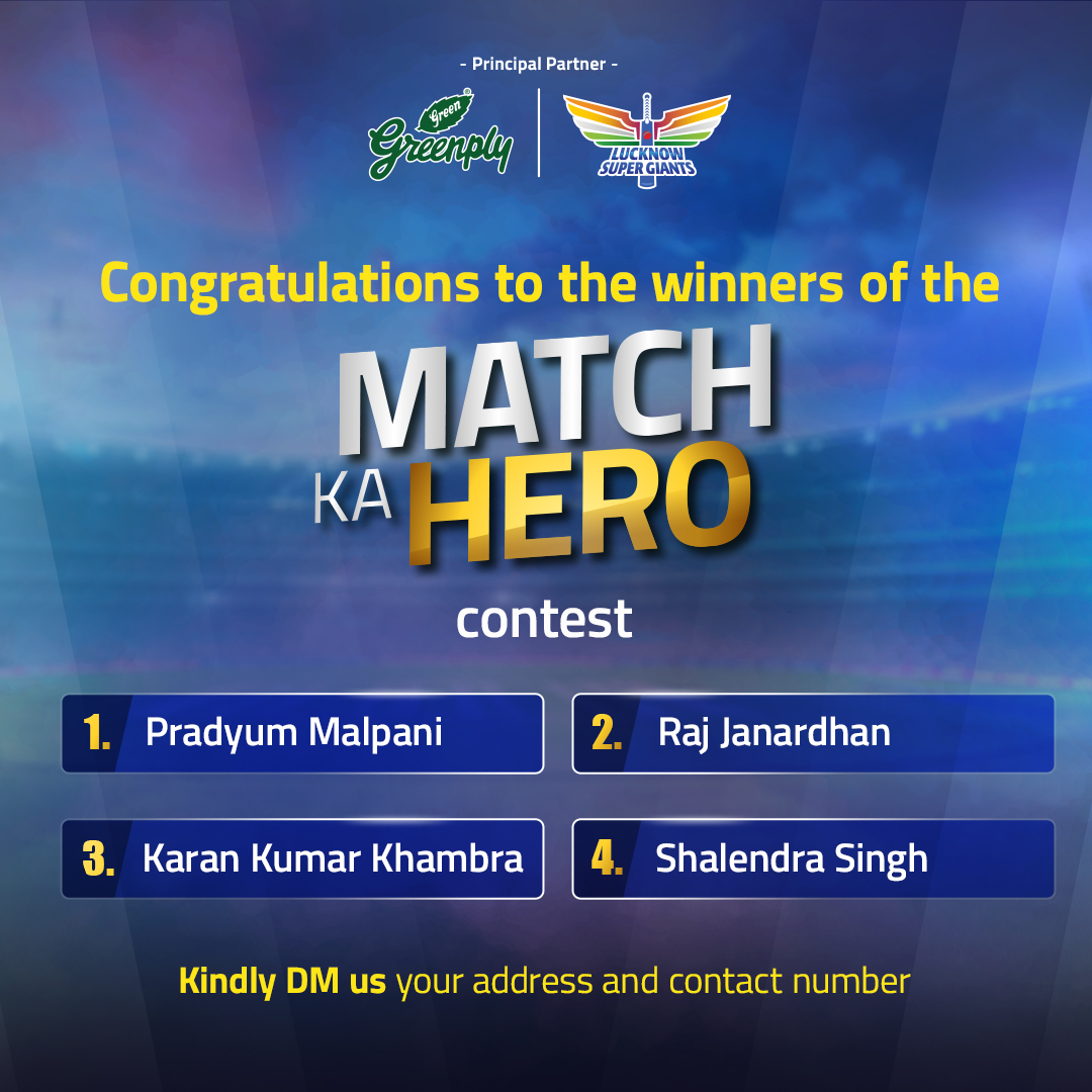 Congratulations to the winners of the #MatchKaHero contest! Stay tuned for the next one. #Greenply #CSKvLSG #HarGharKaHero #LucknowSuperGiants
