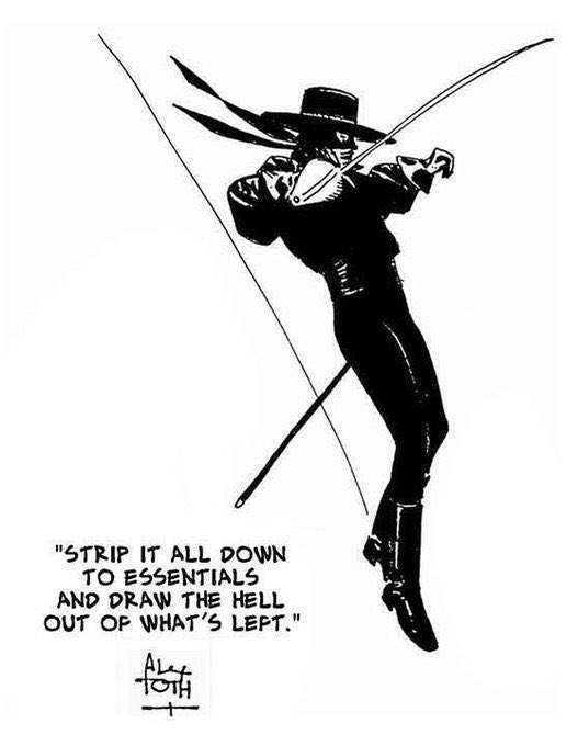 “Strip it down to essentials and draw the hell out of what’s left” - Zorro by #AlexToth