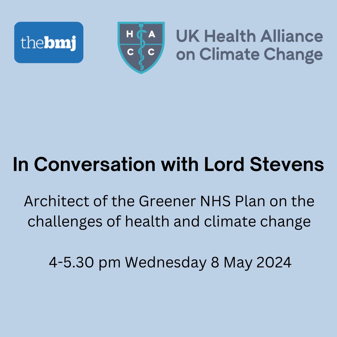 Join us for the @bmj_latest and @UKHealthClimate event 'In Conversation with Lord Stevens' The architect of the Greener NHS Plan will discuss the challenges of #health and #climatechange. Register for in person or online attendance here 👇 eventsforce.net/bmj/frontend/r…