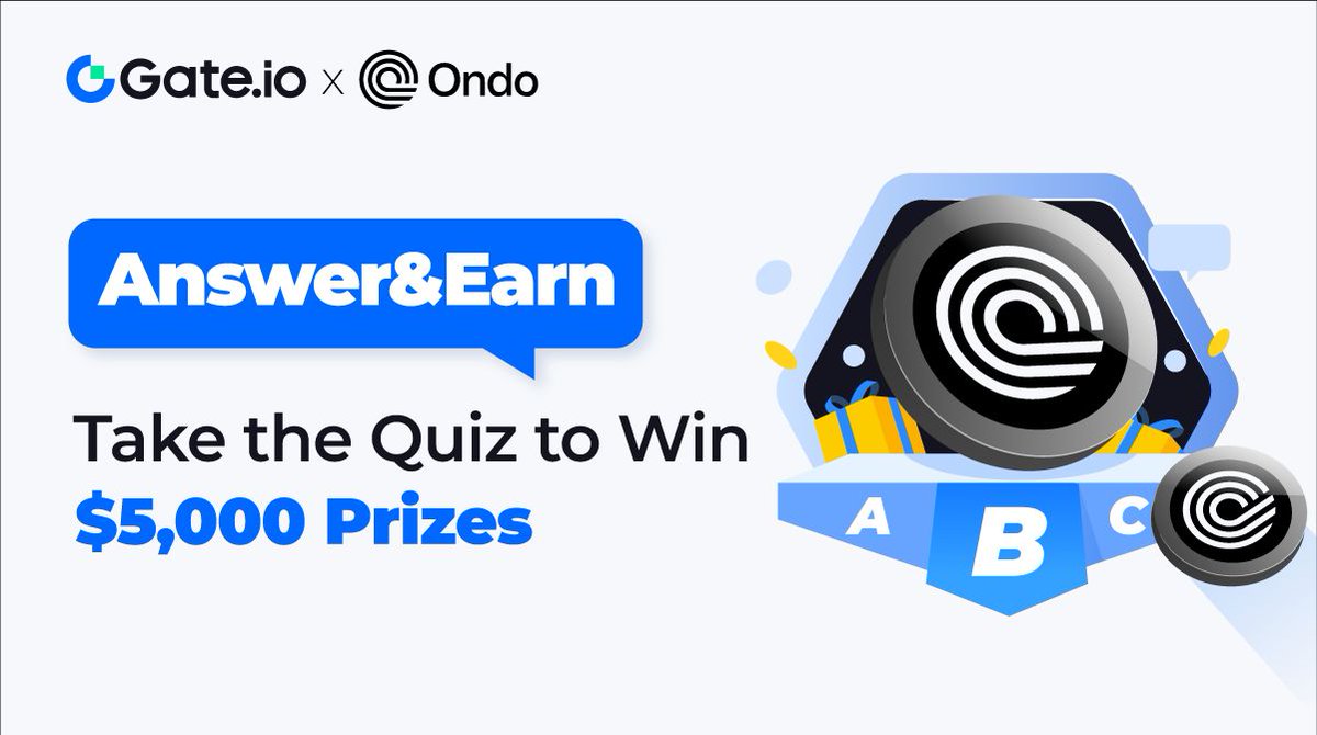 💸Explore Brand New Answer&Earn! 1️⃣Take the Quiz on @OndoFoundation 2️⃣Join Lucky Draw: Share Fancy $5,000 $ONDO Prizes 🎁Answer Right, Win Bright: gate.io/activities/ans… Detail: gate.io/article/36213 #Answer2Earn