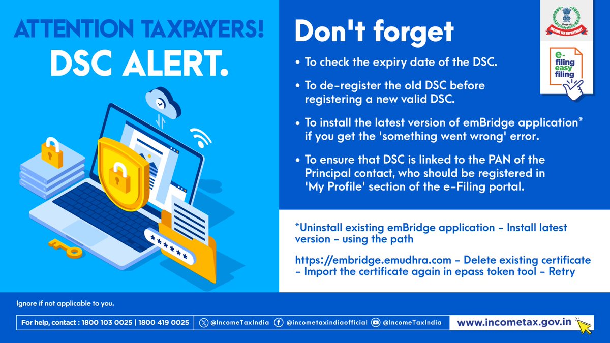Kind Attention Taxpayers, Don’t forget to check the expiry date of the DSC & to de-register the old DSC before registering a new valid DSC. Pl remember to install the latest version of emBridge using the path given below: embridge.emudhra.com