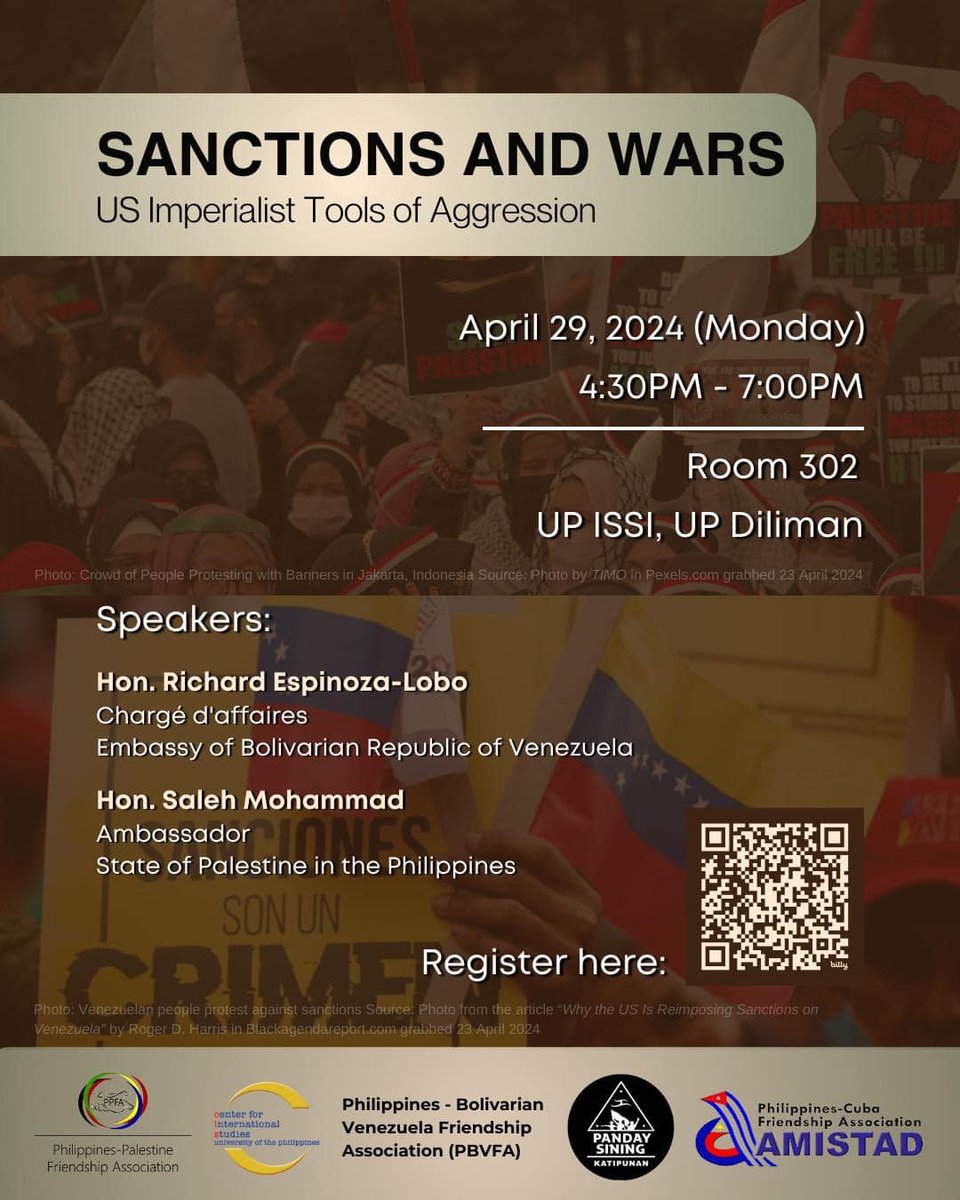The forum “Sanctions and Wars: US Imperialist Tools of Aggression” will happen on Monday, April 29, 4:30–7:00 p.m., at Room 302, UP Diliman Institute for Small-Scale Industries. To join, register at bit.ly/SanctionsAndWa… or scan the QR code on the poster.