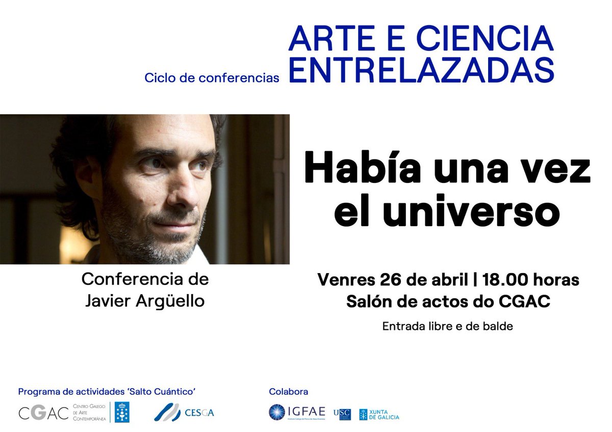 Hoy, viernes, a las 18, en el Salón de Actos del @CGACSantiago, esta charla imperdible de @JavierArgue que inaugura el ciclo “Arte e ciencia entrelazadas” (la segunda será de @puratura) auspiciado por @IGFAE_HEP (@UniversidadeUSC @Xunta) y @CESGA_. NO TE LA PIERDAS!