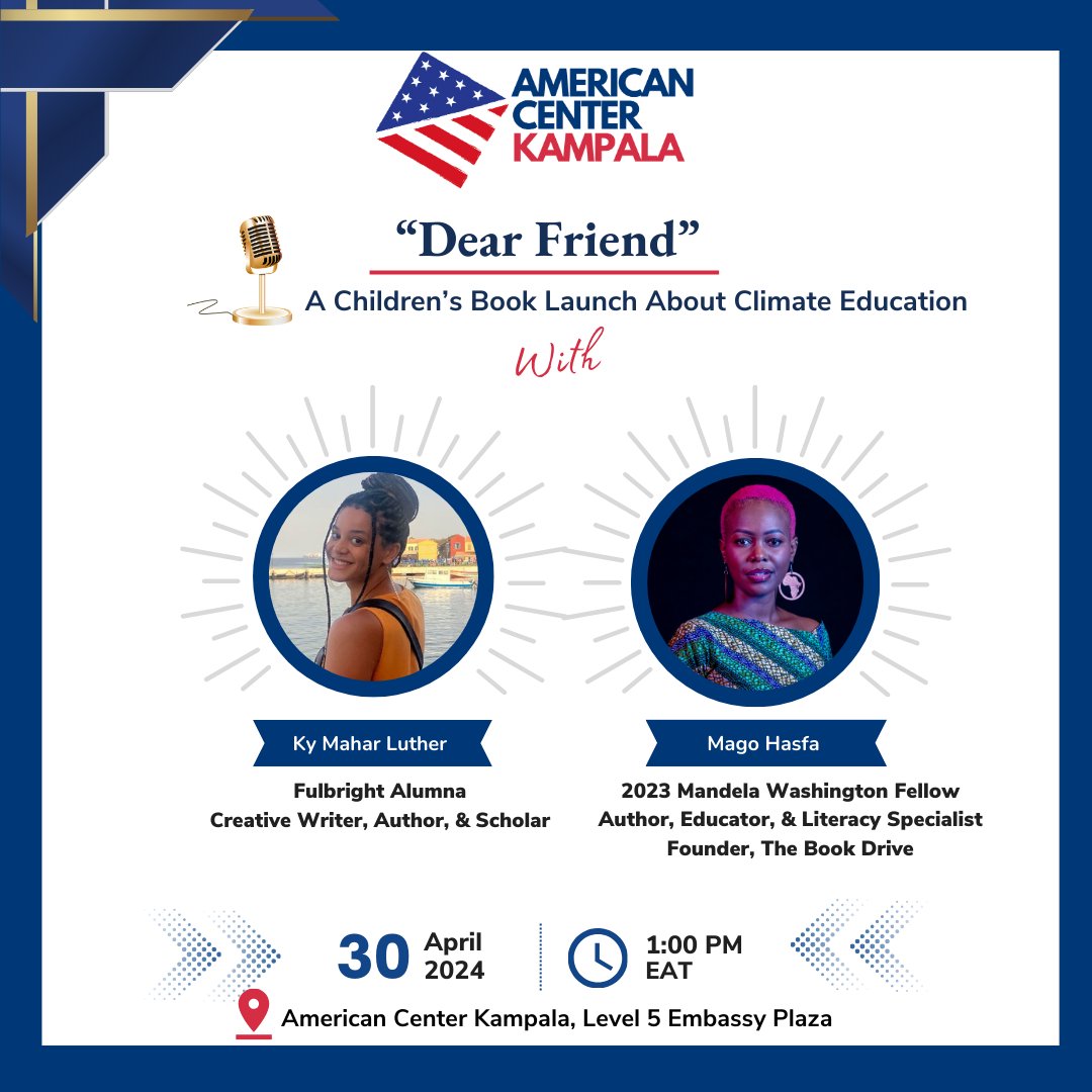 The #AmericanCenterKampala is hosting a book launch of 'Dear Friend,' a children's book about climate change by Mago Hasfa & Ky Mahar Luther. The launch will feature a Q&A, poetry, and climate change-themed activities. See you on April 30. Register forms.gle/VnqGdngmous3nm…