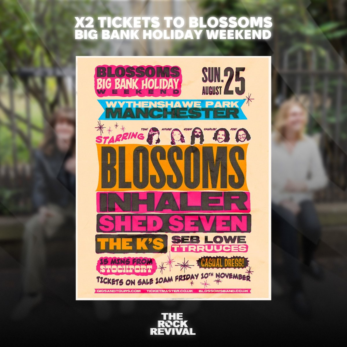 For a chance to win X2 Blossoms Big Bank Holiday Weekend tickets 🎫 

- Like and RT
- Follow @therockrevival_ & @BlossomsBand 
- Tag a mate 

P.S. Follow on Instagram for a double chance!