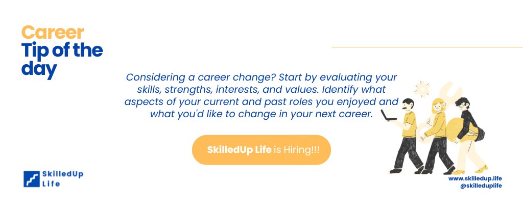 Considering a career change? Start by evaluating your skills, strengths, interests, and values. Identify what aspects of your current and past roles you enjoyed and what you'd like to change in your next career. #CareerTip #CareerGrowth #SkilledUpLife