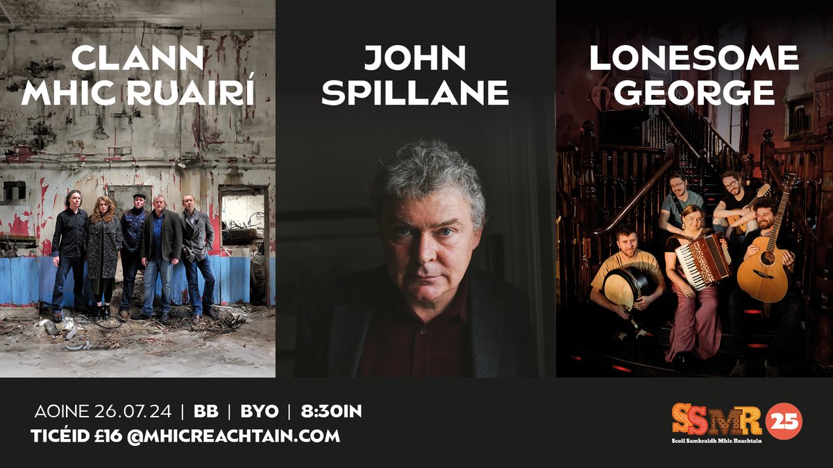 #SSMR25 #ScoilSamhraidh #MhicReachtain 🎶🎵CEOL ÚRNUA LE CLANN MHIC RUAIRÍ📢 💥💥💥JOHN SPILLANE🎵 🤩🔥🤩LONESOME GEORGE🎶 TICÉID £16 rb.gy/pvo2j4 🤩🤩🤩📢 @raidiofailte @RTERnaG @bladhairernag @TG4TV @robert_mcmillen @irish_news @nosmag @VisitBelfast @raidionalife