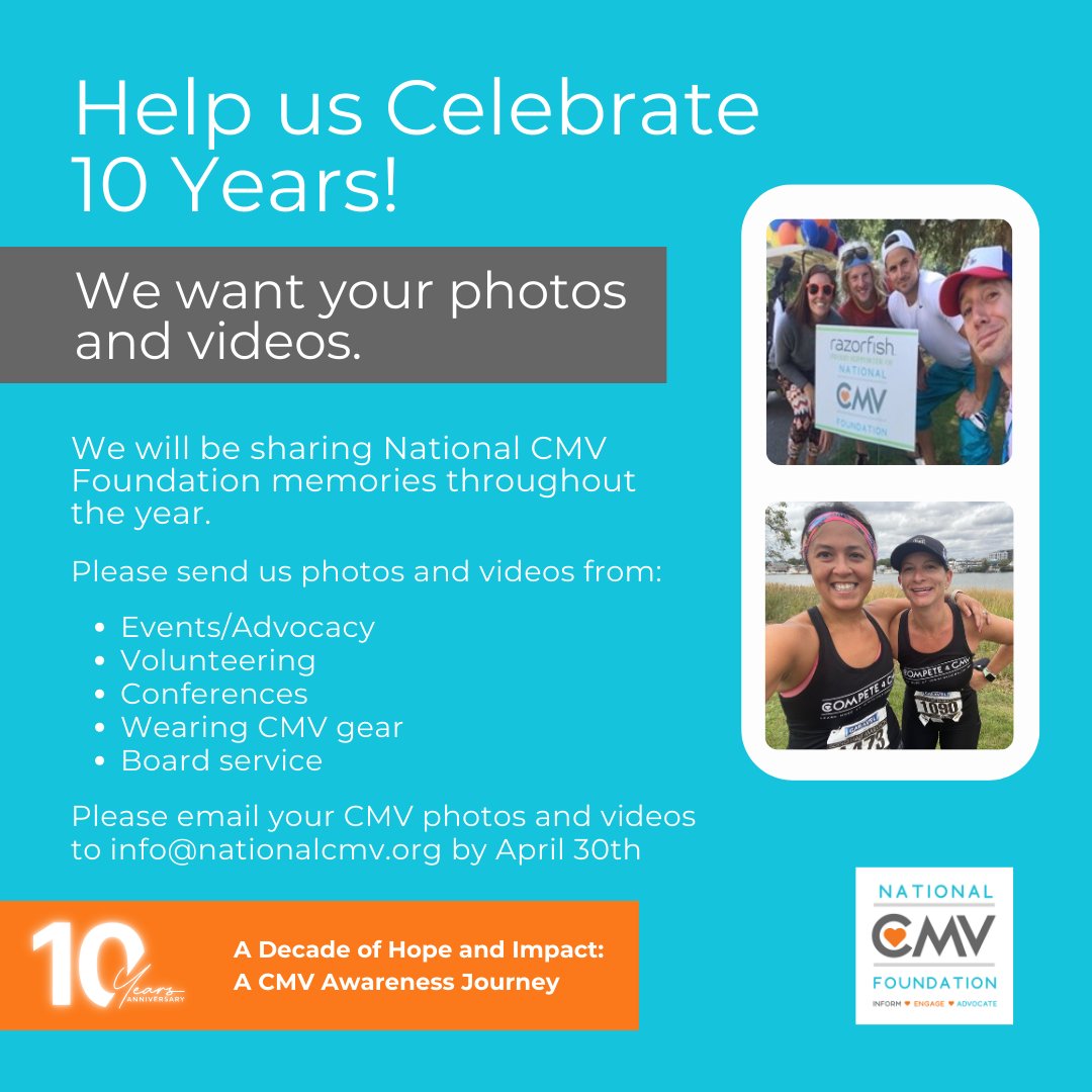 Help the National CMV Foundation commemorate 10 years! We're collecting photos and videos from Foundation events, advocacy efforts, and volunteers. If you have any National CMV photos or videos, please email them to: info@nationalcmv.org by April 30th. #StopCMV