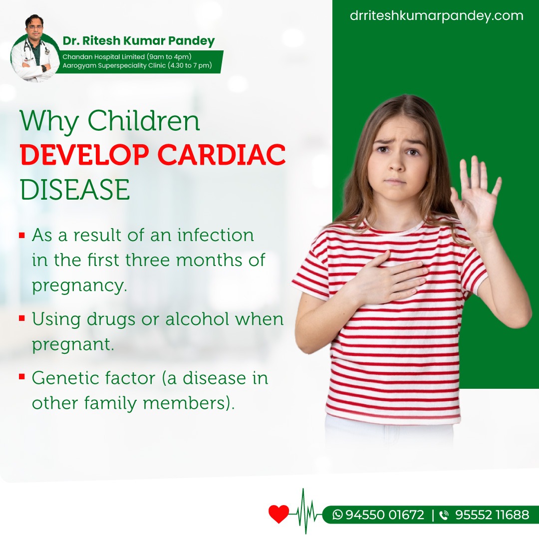 Why children develop cardiac disease!
as a result of an infection in the first 3 months of pregnancy. using drugs or alcohol when pregnant. 
genetic factor.

#DrRiteshKumarPandey #ChildCardiacDisease #HeartDisease #CongenitalHeartIssues #HeartHealth #ChildHealth #HeartCare