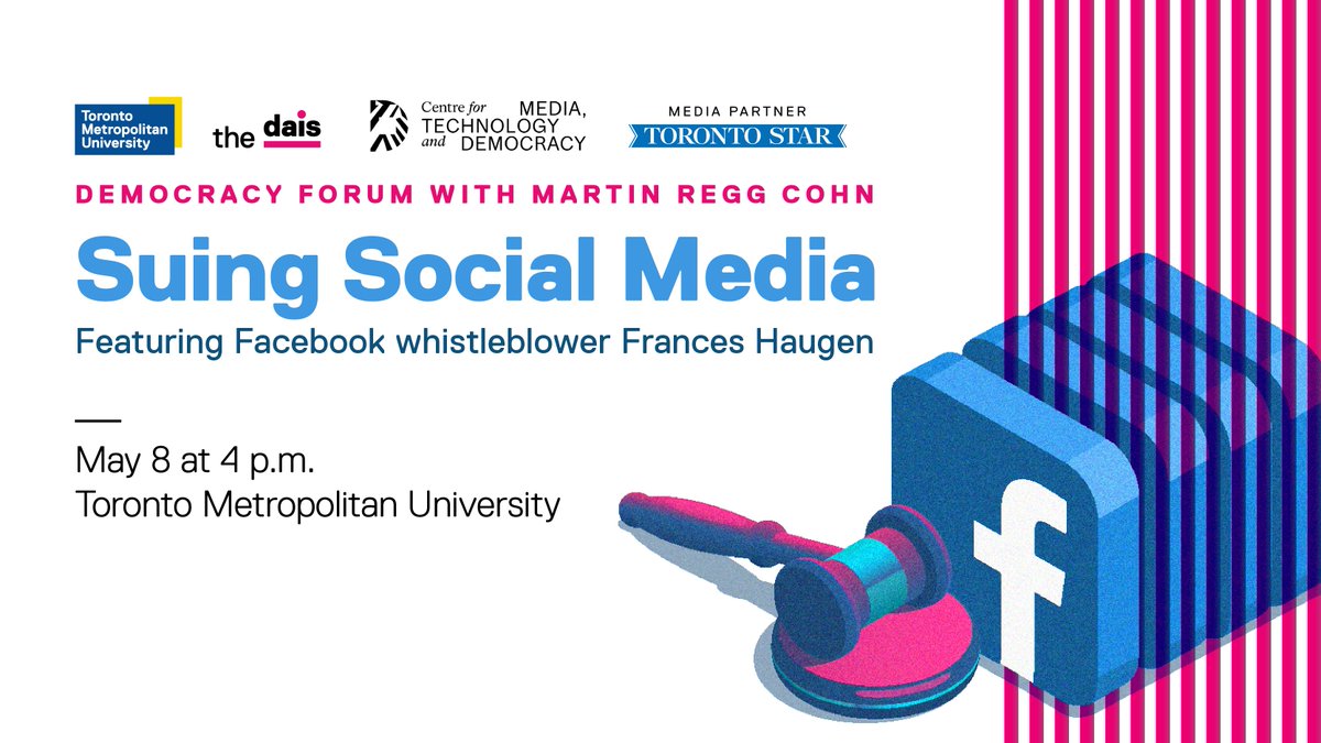 4 ON school boards are suing social media companies. Join whistleblower @FrancesHaugen, @CAMHnews scientist, and @TDSB Chair in convo w/ @reggcohn May 8 at the TMU Democracy Forum: Suing Social Media. Hosted by @daistmu and @MediaTechDem. dais.ca/talks/
