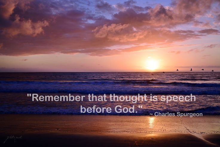 Remember that thought is speech before God.