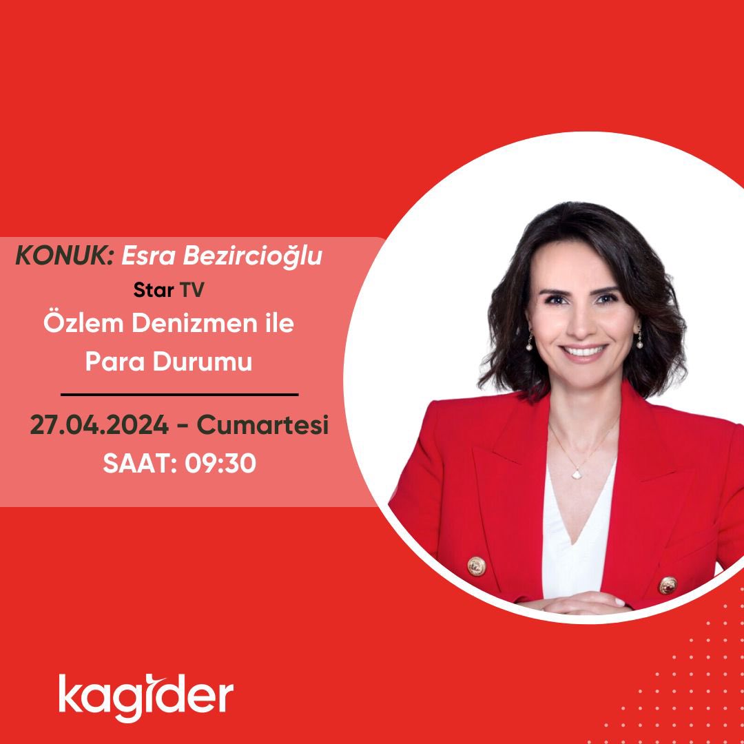 KAGİDER Başkanı Esra Bezircioğlu, 27 Nisan saat 09:30'da Star TV'de yayınlanan ve Özlem Denizmen’in sunduğu “Para Durumu“ programına konuk olacak.