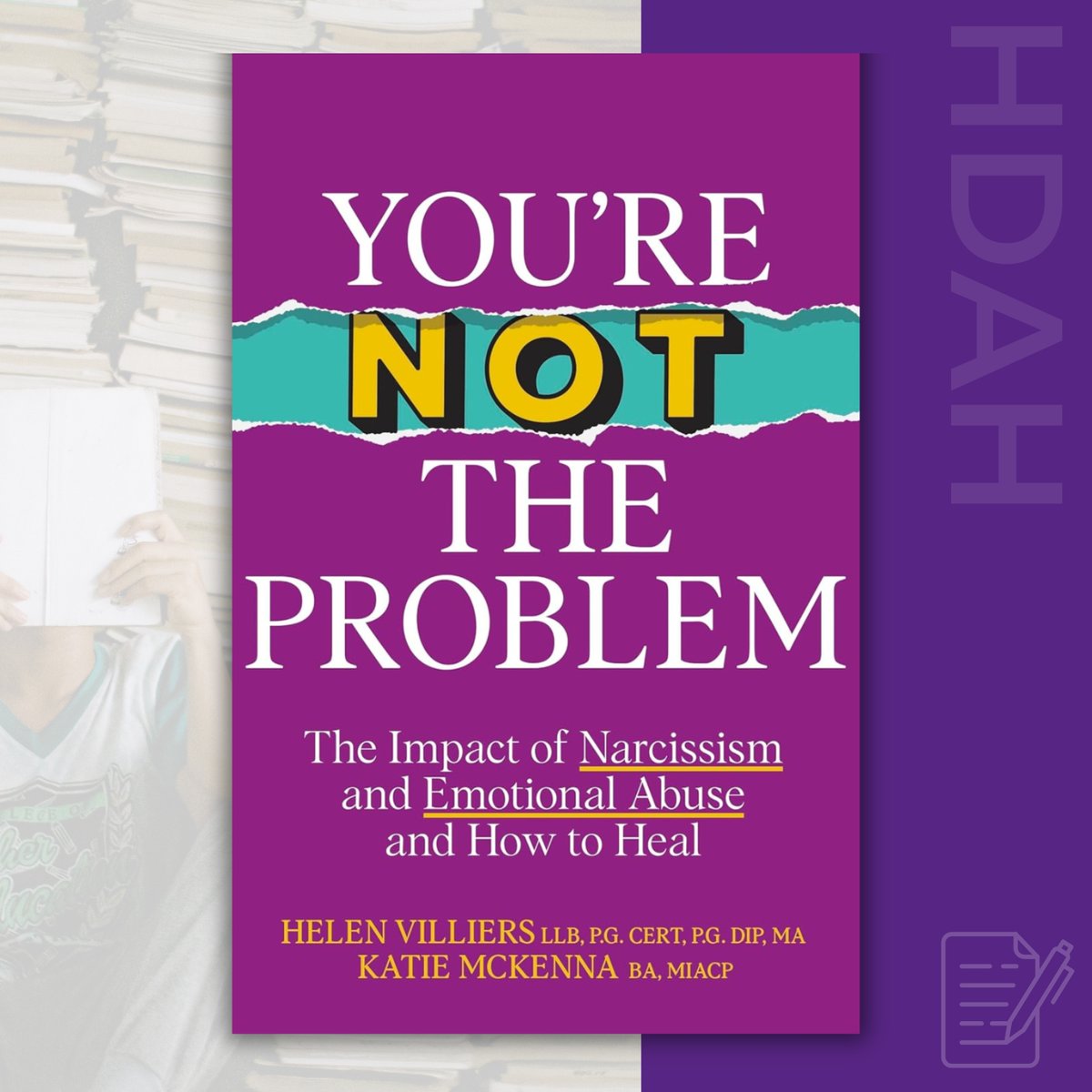 One to read... 'You're Not The Problem' by Helen Villiers & Katie McKenna 📚 This book will show you what a narcissist looks like and how their emotional abuse impacts the lives and relationships of their families. Find out more at amzn.eu/d/94ye9gd #narcissism #hdah