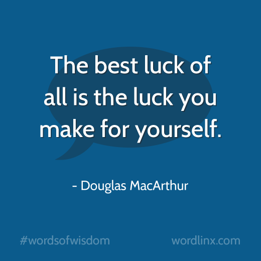 The best luck... #wordsofwisdom #famousquotes #quotes #quoteoftheday