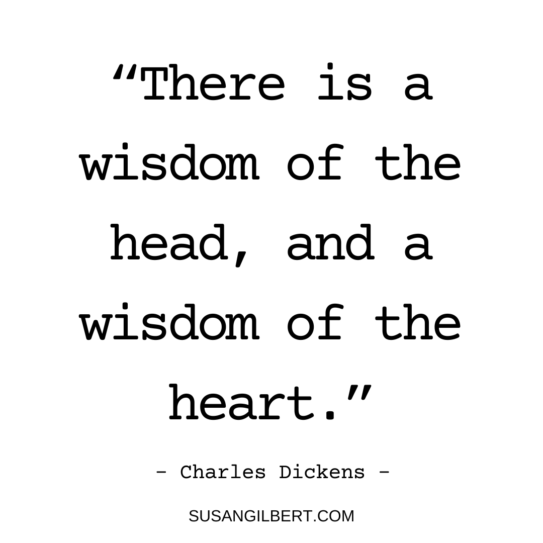 “There is a wisdom of the head, and a wisdom of the heart.” ~ Charles Dickens #Fridaymotivation #Authorwisdom