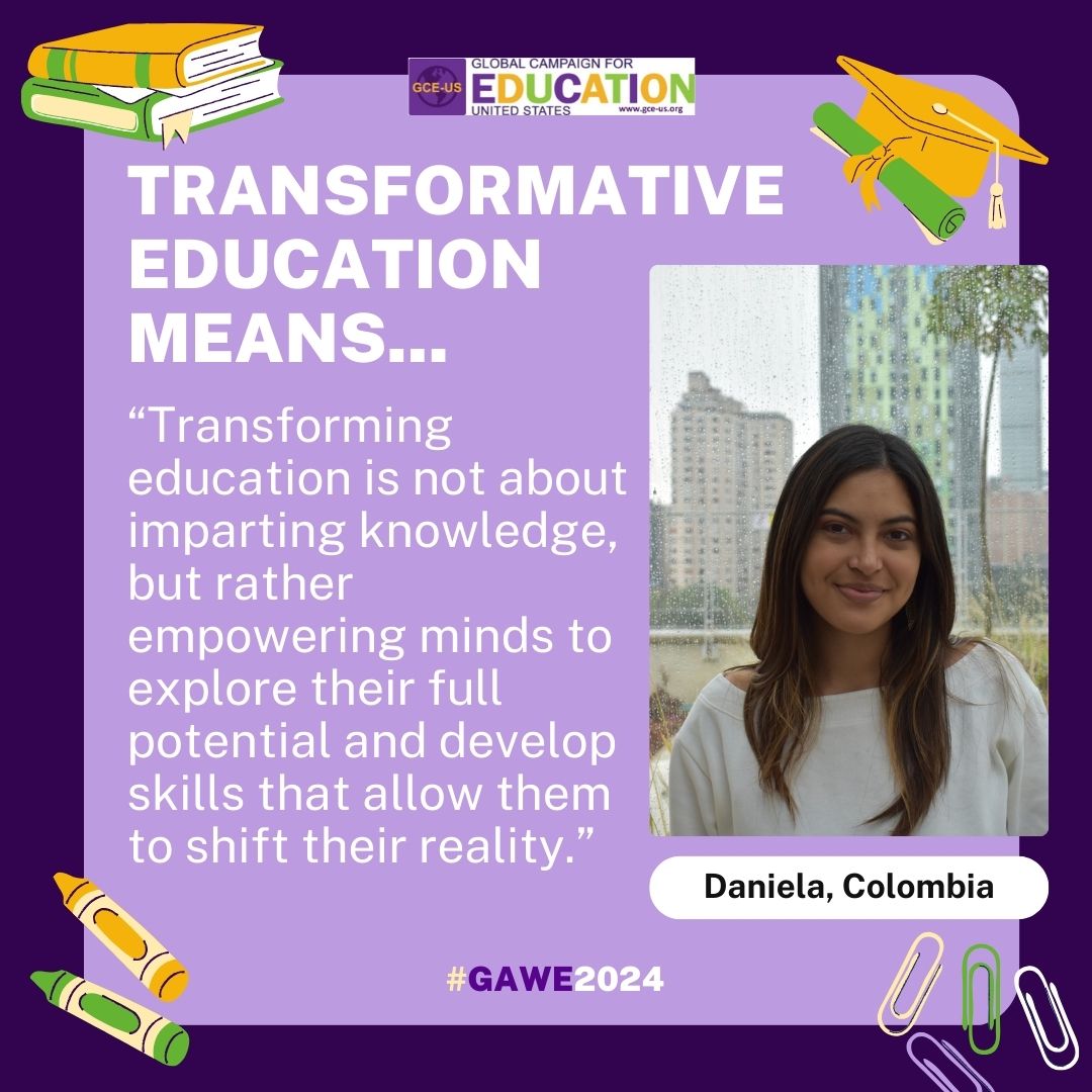 📣 What does 'transforming education' mean to you? 🤝 As part of GAWE 2024, GCE-US asked education activists what this term means to them. We are inspired by the work our colleagues do to make education more equal and accessible. 🧡 Check out the graphic to hear from Daniela!