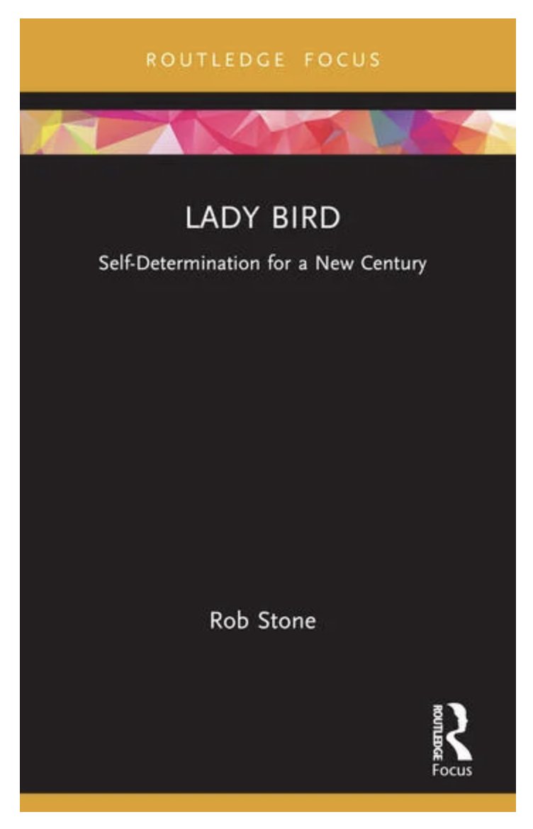 No need to steal it anymore: LADY BIRD: SELF-DETERMINATION FOR A NEW CENTURY gets a more affordable paperback release from Routledge in May. 👧🐦 routledge.com/Lady-Bird-Self…