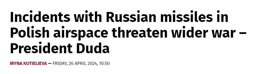 Polish President fears that Russian weapons in Polish airspace will cause wider war. “It is a Russian provocation when there is a missile entering our airspace, then turns around...into Ukraine,' he said. Last month, Russian weapons entered Polish airspace for 39 seconds.