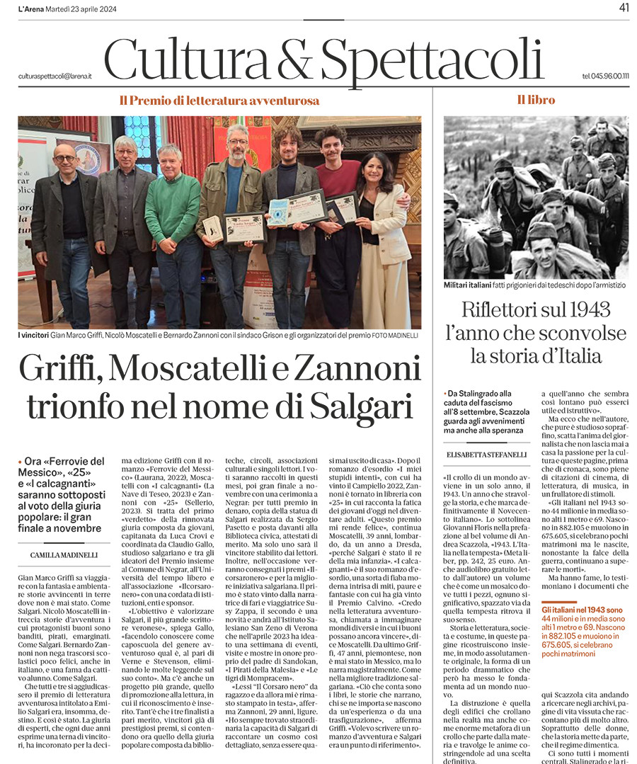 "Trionfo nel nome di Salgari", come titola <a href="/larenait/">L'Arena</a> di qualche giorno fa: congratulazioni al nostro Nicolò Moscatelli, che con "I calcagnanti" <a href="/lanavediteseoed/">La nave di Teseo</a> è fra i vincitori del premio di letteratura avventurosa intitolato al padre di Sandokan! 🐯🗡